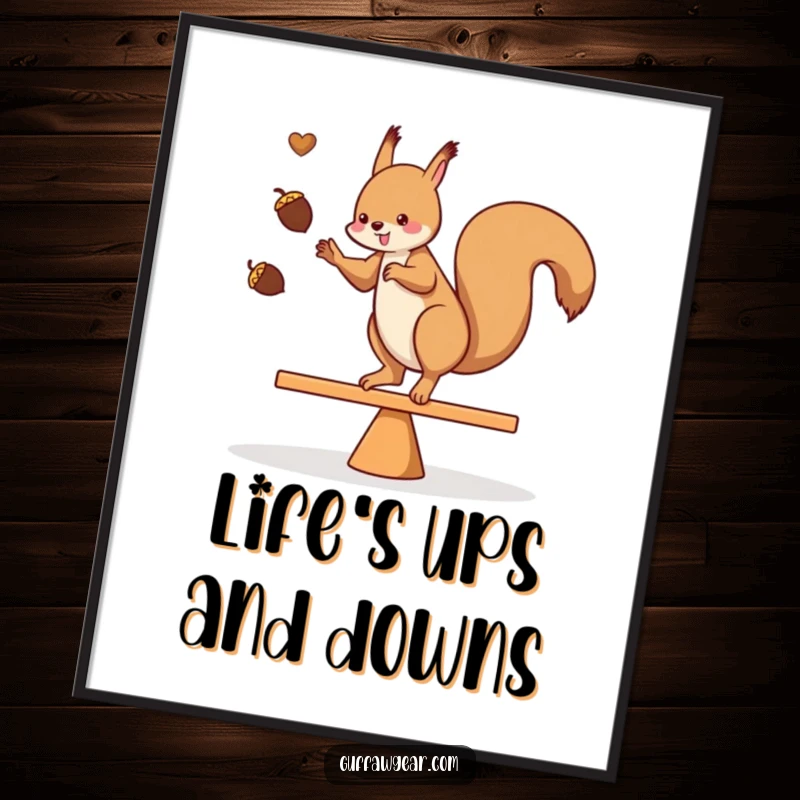 Funny poster of a squirrel juggling acorns while balancing on a teeter-totter, captivating wall art for nature enthusiasts.