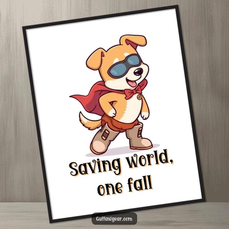 Funny Dog Superhero Poster: A humorous illustration of a well-meaning dog in a cape tripping over its own large boots.