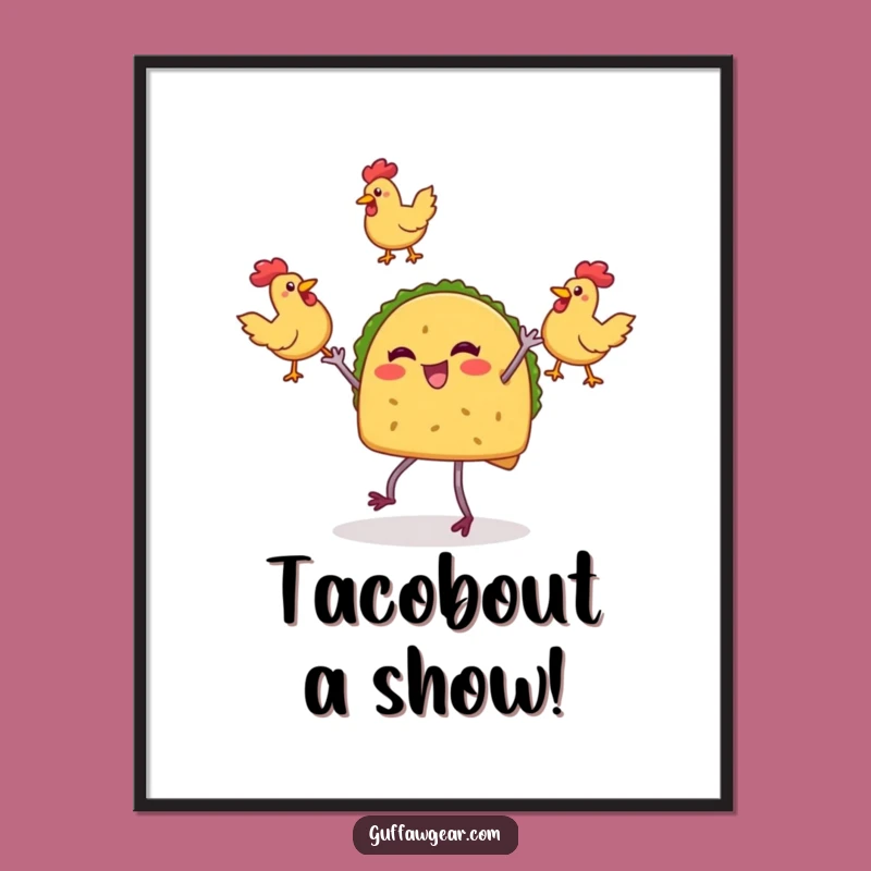 Funny Taco Juggling Poster: Rubber Chicken Art - Hilarious Wall Decor Gift Idea!