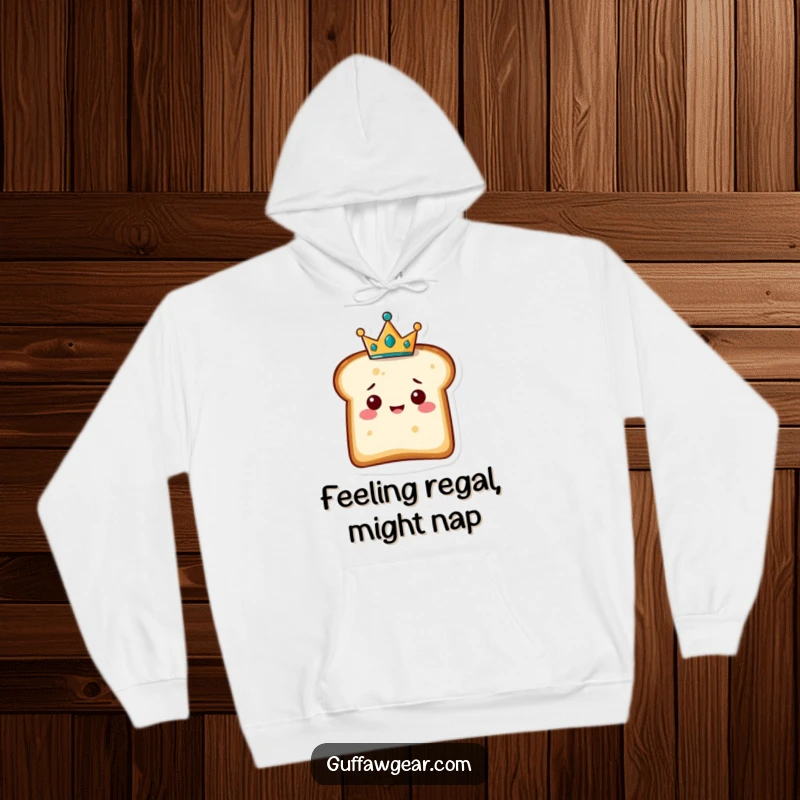 Funny hoodie with a delighted slice of bread character wearing a tiny crown, offering cozy comfort and a symbol of playful royalty.