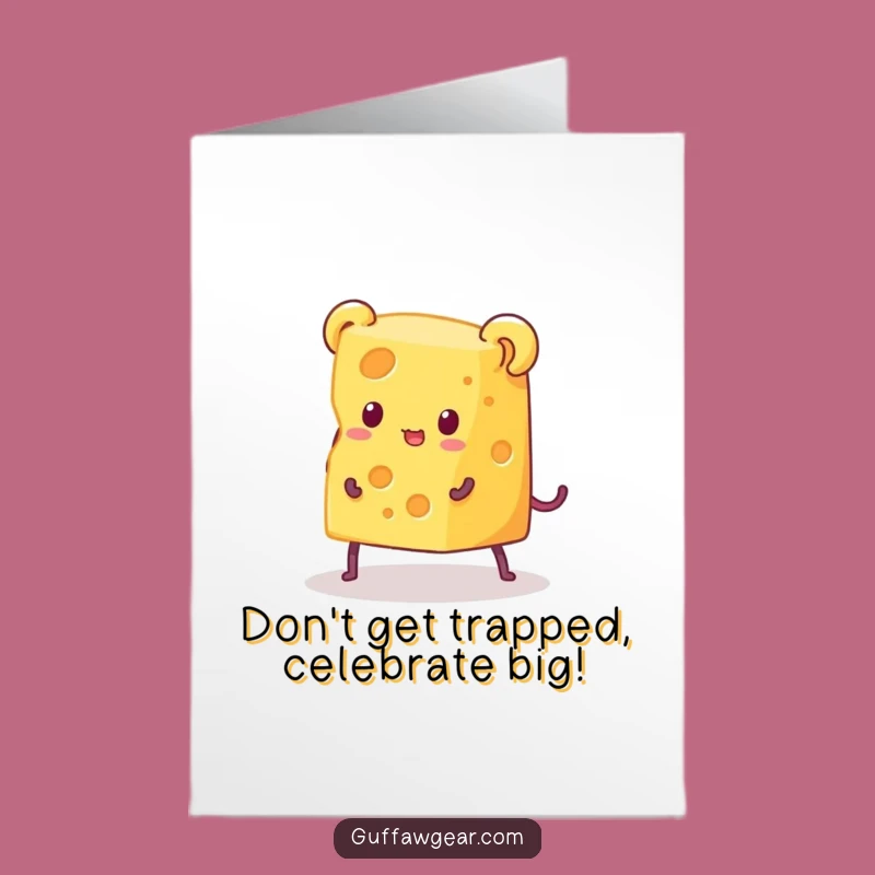 Free Printable Birthday Card: Cheesy Escape Humor Downloadable Gift