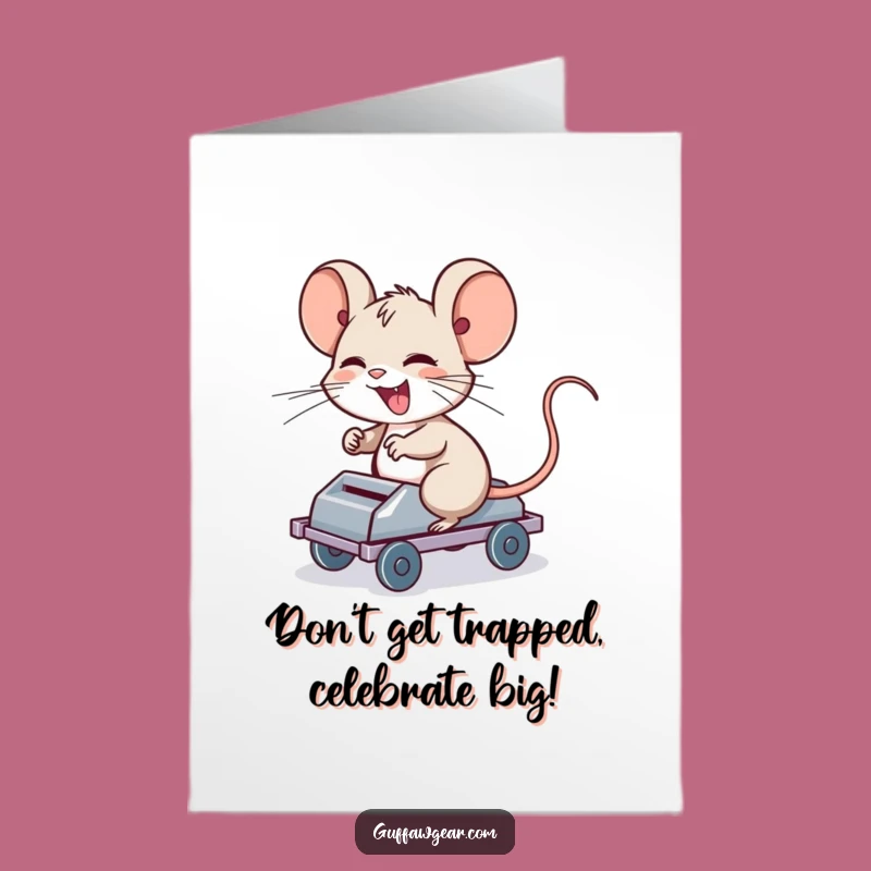 Free Printable Birthday Card: Giggling Mouse on Trap, Funny DIY Downloadable Gift