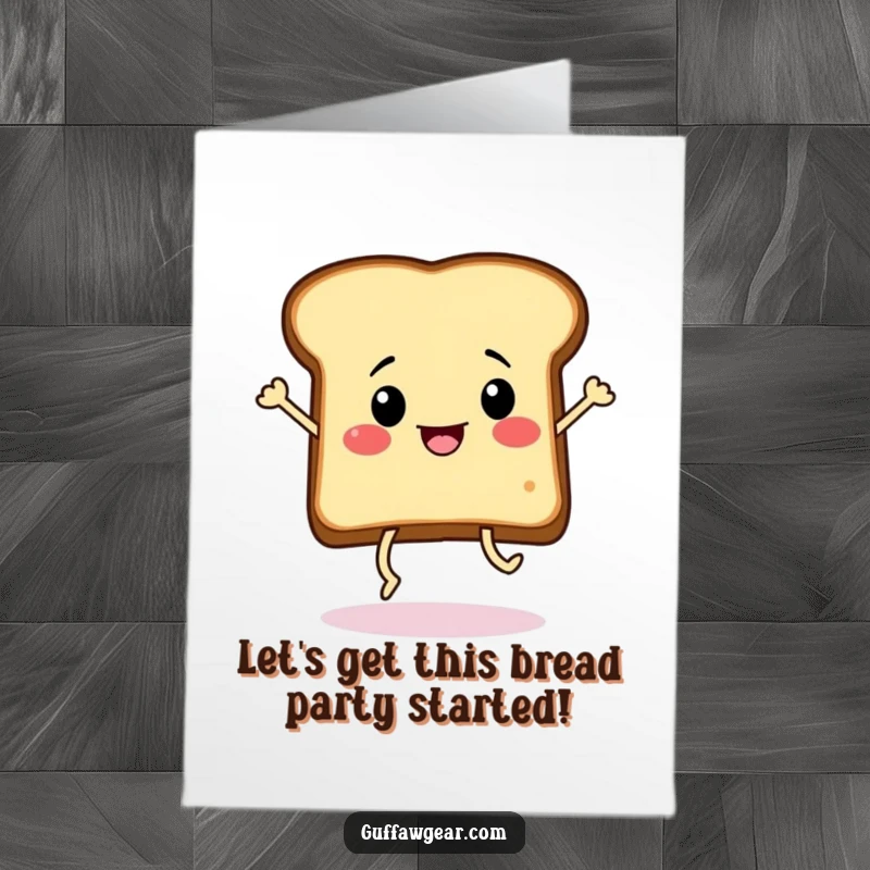 Funny free printable birthday card: a slice of toast with legs doing a wild, frantic dance, celebrating with joy.
