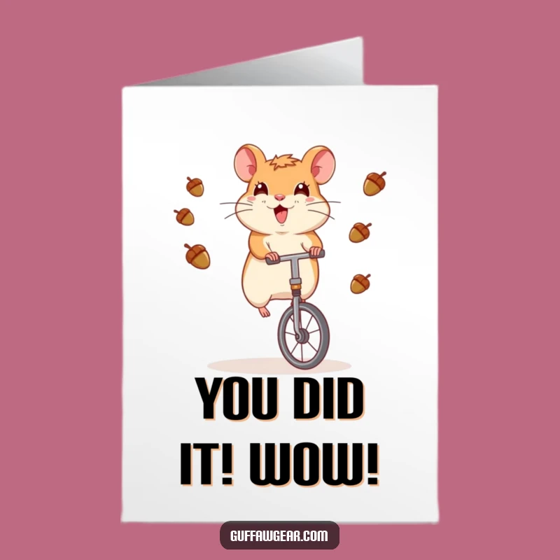 Free Printable Funny Hamster Unicycle Congratulations Card: Acorn Balancing Act